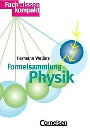 Cover of: Formelsammlung Physik. by Hermann Wellers