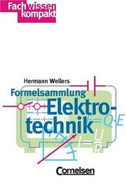 Cover of: Formelsammlung Elektrotechnik. Energietechnik. by Hermann Wellers