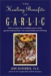 Cover of: The healing benefits of garlic by John Heinerman