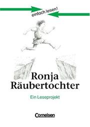 Cover of: einfach lesen. Ronja Räubertochter. Aufgaben und Übungen. Ein Leseprojekt zu dem gleichnamigen Roman. by Astrid Lindgren, Michaela Greisbach