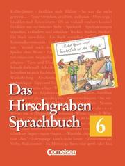 Cover of: Das Hirschgraben Sprachbuch, Grundausgabe nach neuer Rechtschreibung, 6. Schuljahr