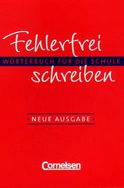 Cover of: Fehlerfrei schreiben, neue Rechtschreibung, Neue Ausgabe, Allgemeine Ausgabe
