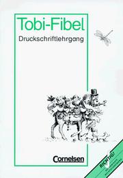 Cover of: Tobi-Fibel, Leselehrgang und Lesetexte, neue Rechtschreibung, Druckschriftlehrgang