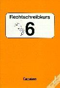 Cover of: Rechtschreibkurs, Sekundarstufe I, neue Rechtschreibung, 6. Schuljahr by Heinz-Lothar Borringo, Hans Walter Niedersteberg, Ingrid Niedersteberg, Bettina Wölfel, Heinz-Lothar Borringo, Hans Walter Niedersteberg, Ingrid Niedersteberg, Bettina Wölfel