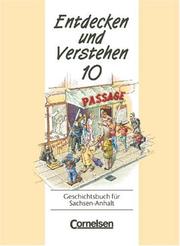 Cover of: Entdecken und Verstehen, Geschichtsbuch für Sachsen-Anhalt, Klasse 10 by Thomas Berger, Karl-Heinz Müller, Hans-Gert Oomen