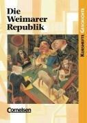 Cover of: Kurshefte Geschichte. Die Weimarer Republik. Politik und Gesellschaft in Zeiten des Umbruchs.