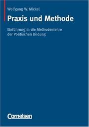 Cover of: Praxis und Methode. Eine Einführung in die Methodenlehre der politischen Bildung.