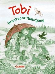 Cover of: Tobi-Fibel, Leselehrgang und Lesetexte, neue Rechtschreibung, Druckschriftlehrgang, 2. Auflage