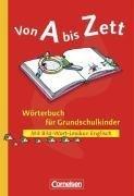 Von A bis Zett. Wörterbuch für Grundschulkinder. Mit Bild-Wort-Lexikon Englisch. by Gerhard Zwerenz