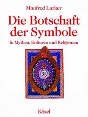 Cover of: Die Botschaft der Symbole. In Mythen, Kulturen und Religionen. by Manfred Lurker