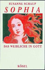 Cover of: Sophia. Das Weibliche in Gott. by Susanne Schaup