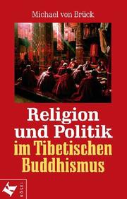Cover of: Religion und Politik im Tibetischen Buddhismus.