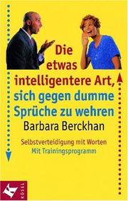 Cover of: Die etwas intelligentere Art, sich gegen dumme Sprüche zu wehren. Selbstverteidigung mit Worten. Mit Trainingsprogramm.