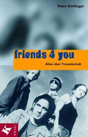 friends 4 ( for) you. Alles über Freundschaft