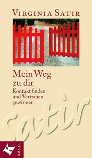 Cover of: Mein Weg zu dir. Kontakt finden und Vertrauen gewinnen