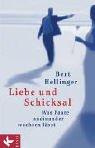 Cover of: Liebe und Schicksal. Was Paare aneinander wachsen läßt. by Bert Hellinger