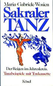 Cover of: Sakraler Tanz. Der Reigen im Jahreskreis.