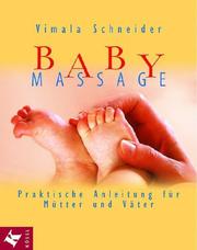 Cover of: Babymassage. Praktische Anleitung für Mütter und Väter.
