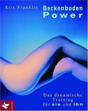 Cover of: Beckenboden Power. Das dynamische Training für sie und ihn. by Eric Franklin