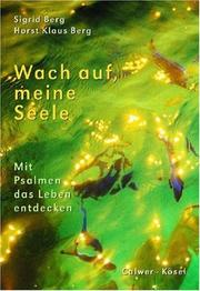 Cover of: Wach auf, meine Seele. Mit Psalmen das Leben entdecken.