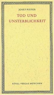 Cover of: Tod und Unsterblichkeit. by Josef Pieper, Josef Pieper