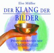 Cover of: Der Klang der Bilder. CD. Phantasiereisen mit Klangschalen.