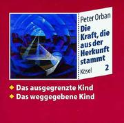 Cover of: Die Kraft, die aus der Herkunft stammt, 6 CD-Audio, Tl.2, Das ausgegrenzte Kind