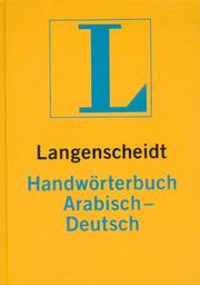 Cover of: Arabisch - Deutsch. Handwörterbuch. Langenscheidt. Rund 45 000 Stichwörter und Wendungen.