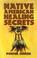 Cover of: Native American Healing Secrets