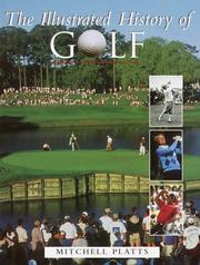 The illustrated history of golf by Mitchell Platts