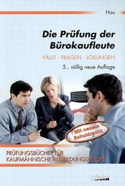 Cover of: Die Prüfung der Bürokaufleute. Fälle, Fragen, Lösungen.
