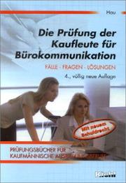 Cover of: Die Prüfung der Kaufleute für Bürokommunikation. Fälle, Fragen, Lösungen.