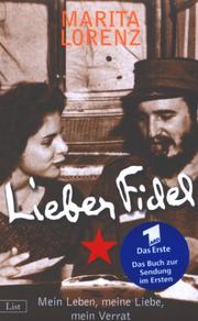 Cover of: Lieber Fidel. Mein Leben, meine Liebe, mein Verrat. by Marita Lorenz