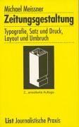 Cover of: Zeitungsgestaltung. Typografie, Satz und Druck, Layout und Umbruch. by Michael Meissner, Werner. Holzwarth, Michael Meissner, Werner. Holzwarth