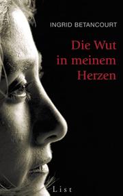 Cover of: Die Wut in meinem Herzen.