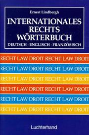 Cover of: Internationales Rechtswörterbuch Deutsch - Englisch - Französisch.