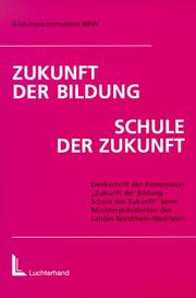 Cover of: Zukunft der Bildung, Schule der Zukunft. by Nordrhein-Westfalen.