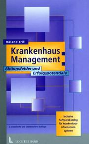 Cover of: Krankenhaus- Management. Aktionsfelder und Erfolgspotentiale. by Roland Trill