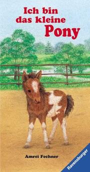 Cover of: Ich bin das kleine Pony. ( Ab 2 J.).