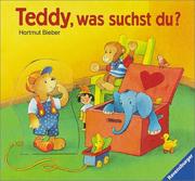 Cover of: Teddy, was suchst du? ( Ab 2 J.).