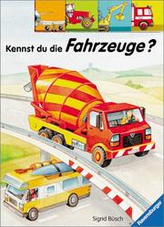Cover of: Kennst du die Fahrzeuge? by Sigrid Büsch