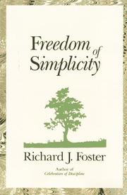 Cover of: Freedom of Simplicity by Richard J. Foster