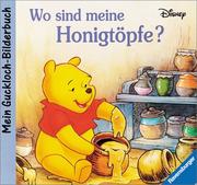 Winnie Puuh. Wo sind meine Honigtöpfe? Mein Guckloch- Bilderbuch
