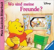 Cover of Winnie Puuh. Wo sind meine Freunde? Mein Guckloch- Bilderbuch