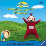 Cover of: Teletubbies. Teletubbies und das Zauberlied. Mein Teletubby- Zauberbuch.