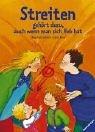 Cover of: Streiten gehört dazu, auch wenn man sich lieb hat. ( Ab 4 J.).