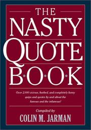 Cover of: The nasty quote book by compiled by Colin M. Jarman.