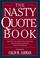Cover of: The nasty quote book