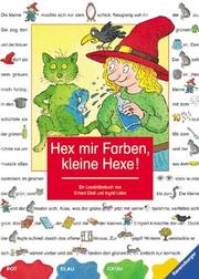 Cover of: Hex mir Farben, kleine Hexe. ( Ab 4 J.). by Ingrid Uebe, Erhard Dietl