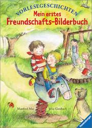 Cover of: Mein erstes Freundschafts- Bilderbuch. Vorlesegeschichten. ( Ab 3 J.).